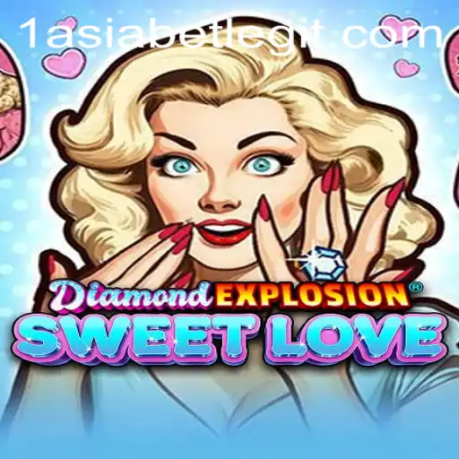 Explore the Dazzling World of DiamondExplosionSweetLove With 1AsiaBet