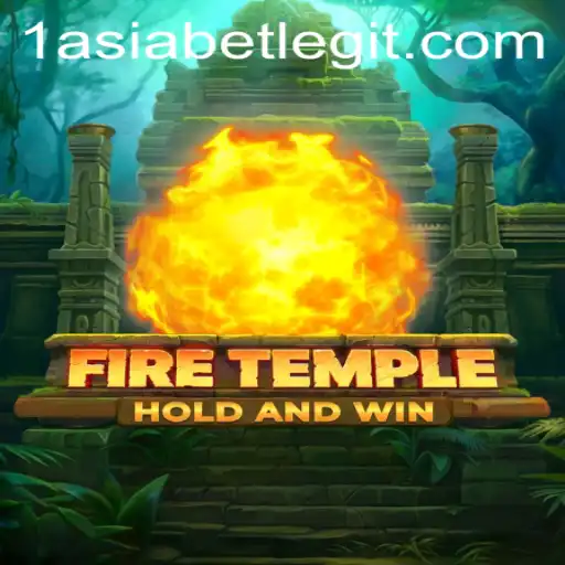 FireTemple: An Engaging Adventure with 1AsiaBet
